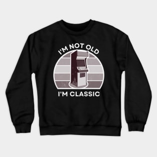 I'm not old, I'm Classic | Arcade | Retro Hardware | Vintage Sunset | '80s '90s Video Gaming Crewneck Sweatshirt